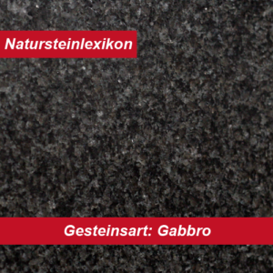 Natursteinlexikon erklärt die Gesteinsart Gabbro