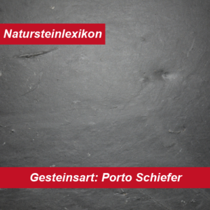 Natursteinlexikon erklärt Porto Schiefer